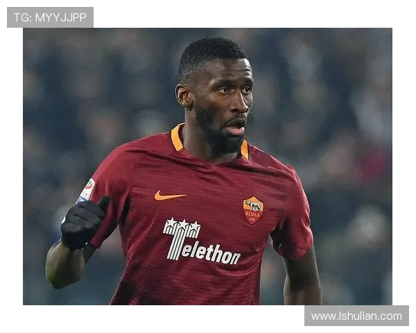 吕迪格未来去向仍存变数皇马与球员尚未达成最终协议